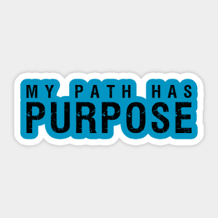 My Path Has Purpose Sticker